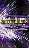 Speed of Dark by Elizabeth Moon