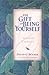 The Gift of Being Yourself by David G. Benner