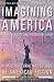 Imagining America: Stories from the Promised Land, Revised Edition