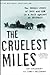The Cruelest Miles by Gay Salisbury