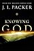 Knowing God by J.I. Packer