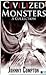 Civilized Monsters: A Colle...