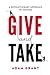 Give and Take by Adam M. Grant