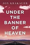 Under the Banner of Heaven by Jon Krakauer