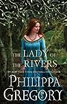 The Lady of the Rivers by Philippa Gregory