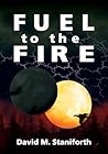 Fuel to the Fire by David Staniforth