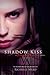 Shadow Kiss (Vampire Academ...