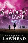 The Shadow Lamp by Stephen R. Lawhead