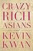 Crazy Rich Asians by Kevin Kwan