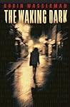 The Waking Dark by Robin Wasserman