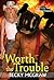 Worth The Trouble (Texas Tr...