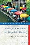 Explorer's Guide Austin, San Antonio & the Texas Hill Country by Amy K. Brown