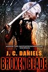 Broken Blade by J.C. Daniels