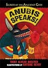 Anubis Speaks! A Guide to the Afterlife by the Egyptian God o... by Vicky Alvear Shecter