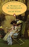 A Woman of No Importance by Oscar Wilde