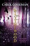 Blythewood by Carol Goodman