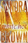 White Hot by Sandra       Brown