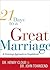 21 Days to a Great Marriage: A Grownup Approach to Couplehood