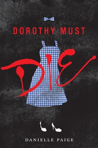 Dorothy Must Die by Danielle  Paige