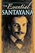 The Essential Santayana: Selected Writings (American Philosophy)