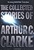 The Collected Stories of Arthur C. Clarke by Arthur C. Clarke