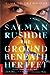 The Ground Beneath Her Feet by Salman Rushdie