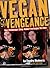 Vegan with a Vengeance  by Isa Chandra Moskowitz