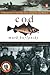 Cod: A Biography of the Fish that Changed the World