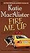 Fire Me Up (Aisling Grey, #2)