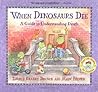 When Dinosaurs Die by Laurie Krasny Brown