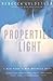 Properties of Light A Novel of Love, Betrayal, and Quantum Physics by Rebecca Goldstein