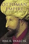 The Ottoman Empire by Halil İnalcık