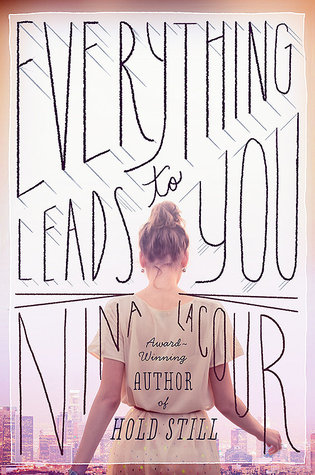 Everything Leads to You by Nina LaCour