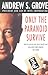 Only the Paranoid Survive by Andrew S. Grove