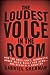 The Loudest Voice in the Room: How the Brilliant, Bombastic Roger Ailes Built Fox News-and Divided a Country