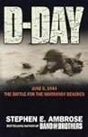 D-Day, June 6, 1944: The Battle for the Normandy Beaches