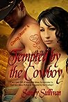 Tempted by the Cowboy by Sandy Sullivan