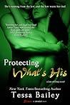 Protecting What's His by Tessa Bailey