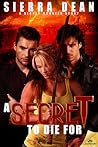 A Secret to Die For by Sierra Dean