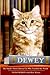 Dewey: The Small-Town Library Cat Who Touched the World