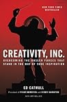 Creativity, Inc.: Overcoming the Unseen Forces That Stand in the Way of True Inspiration