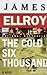 The Cold Six Thousand by James Ellroy