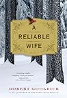 A Reliable Wife by Robert Goolrick