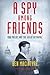 A Spy Among Friends: Kim Philby and the Great Betrayal