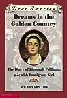 Dreams in the Golden Country: the Diary of Zipporah Feldman, a Jewish Immigrant Girl, New York City, 1903 (Dear America)