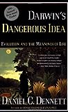 Darwin's Dangerous Idea by Daniel C. Dennett