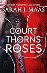 A Court of Thorns and Roses by Sarah J. Maas