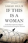 If This is a Woman by Sarah Helm