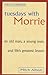 Tuesdays with Morrie