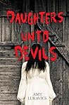 Daughters Unto Devils by Amy Lukavics